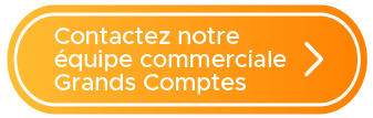 Contactez notre équipe commerciale Grands Comptes