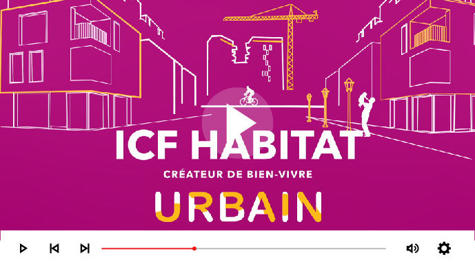 Tout ICF Habitat en 3 minutes
